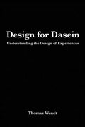 Design for Dasein: Understanding the Design of Experiences - Paperback