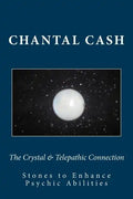 The Crystal & Telepathic Connection: Stones & Crystals to Enhance Psychic Abilities - Paperback