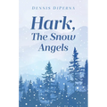 Hark, The Snow Angels - Paperback