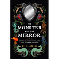 The Monster and the Mirror: Mental Illness, Magic, and the Stories We Tell - Paperback