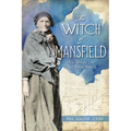 The Witch of Mansfield: The Tetched Life of Phebe Wise - Paperback