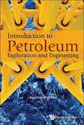 Introduction to Petroleum Exploration and Engineering - Hardcover