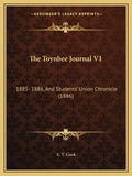 The Toynbee Journal V1: 1885- 1886, And Students' Union Chronicle (1886) - Paperback