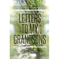 Letters to My Grandsons: Ageless Truth for People of All Ages - Paperback