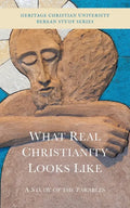 What Real Christianity Looks Like: A Study of the Parables - Paperback