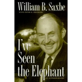 I've Seen the Elephant: An Autobiography - Hardcover