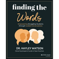Finding the Words: Empowering Struggling Students Through Guided Conversations - Paperback