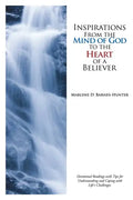 Inspirations From the Mind of God to the Heart of a Believer: Devotional Readings with Tips for Understanding and Coping with Life's Challenges. - Paperback