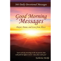 Good Morning Messages: Prayer, Praise, and Love from Above - Paperback