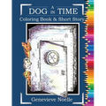 A Dog in Time - Coloring Book & Short Story - Paperback