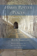 Harry Potter Places Book Three - Snitch-Seeking in Southern England and Wales - Paperback