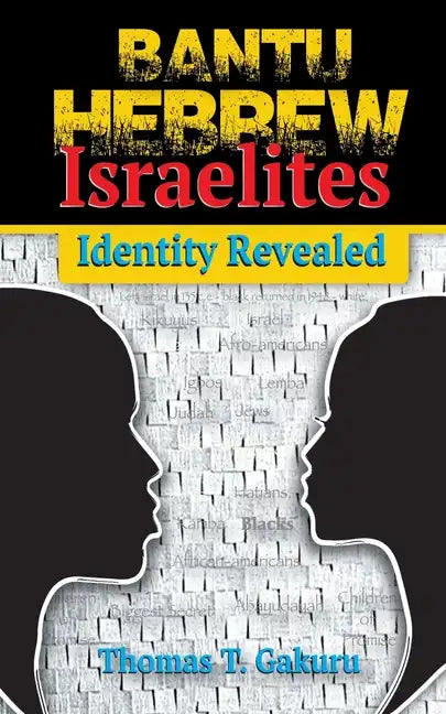 Bantu Hebrew Israelites: Identity Revealed - Paperback