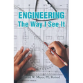 Engineering: The Way I See It - Paperback