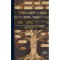 Family Trails Across America: Higday, Ridgeway, Gannaway, Benefield, Van Slyck, Warren, Robertson and Allied Lines - Hardcover