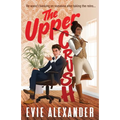 The Upper Crush: An Enemies-to-Lovers, Steamy, Small-Town Romantic Comedy - Paperback