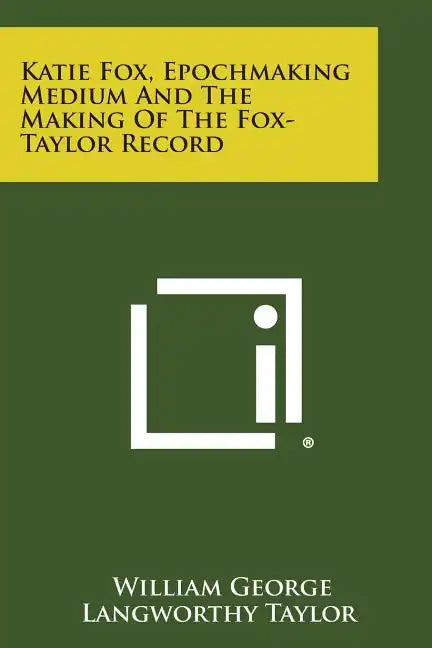 Katie Fox, Epochmaking Medium and the Making of the Fox-Taylor Record - Paperback