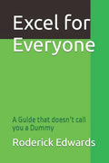 Excel for Everyone: A Guide that doesn't call you a Dummy - Paperback
