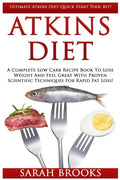 Atkins Diet: Ultimate Atkins Diet Quick Start Tool Kit! - A Complete Low Carb Recipe Book To Lose Weight And Feel Great With Proven - Paperback
