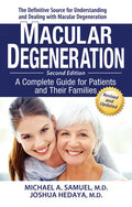 Macular Degeneration: A Complete Guide for Patients and Their Families - Hardcover