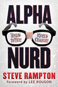 Alpha Nurd: The Historical Revolution of Nerds/Nurds - Paperback