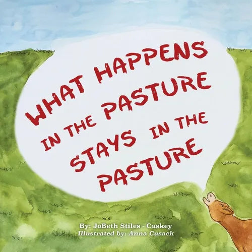 What Happens in the Pasture Stays in the Pasture - Paperback
