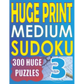 Huge Print Medium Sudoku 3: 300 Medium Level Sudoku Puzzles with 2 puzzles per page. 8.5 x 11 inch book - Paperback