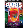 As Seen on the Streets of Paris: A Street Art Travel Guide - Hardcover