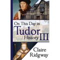 On This Day in Tudor History III - Paperback