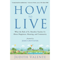 How to Live: What the Rule of St. Benedict Teaches Us about Happiness, Meaning, and Community - Paperback