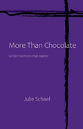 More Than Chocolate: Lenten Sermons that Matter - Paperback