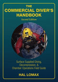 The Commercial Diver's Handbook: Surface-Supplied Diving, Decompression, and Chamber Operations Field Guide - Paperback