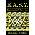 E.A.S.Y.: Experiencing a Super You - Paperback