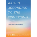 Raised according to the Scriptures - Hardcover