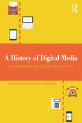 A History of Digital Media: An Intermedia and Global Perspective - Paperback