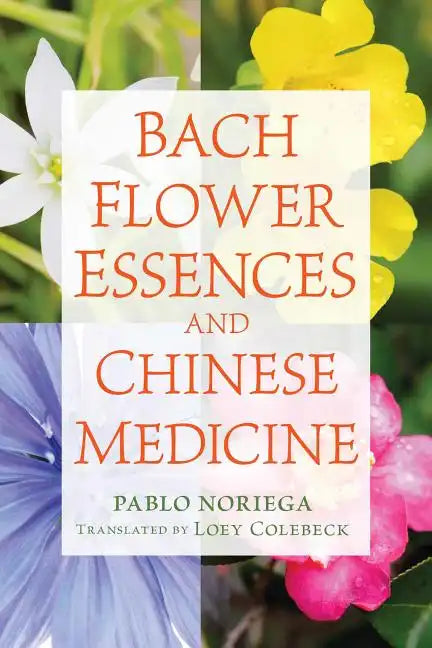 Bach Flower Essences and Chinese Medicine - Paperback