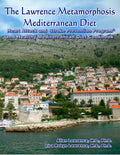 The Lawrence Metamorphosis Mediterranean Diet Heart Attack and Stroke Prevention Program(c) And Healthy Mediterranean Diet Cookbook - Paperback
