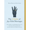 The 4 Habits of Joy-Filled Marriages: How 15 Minutes a Day Will Help You Stay in Love - Paperback