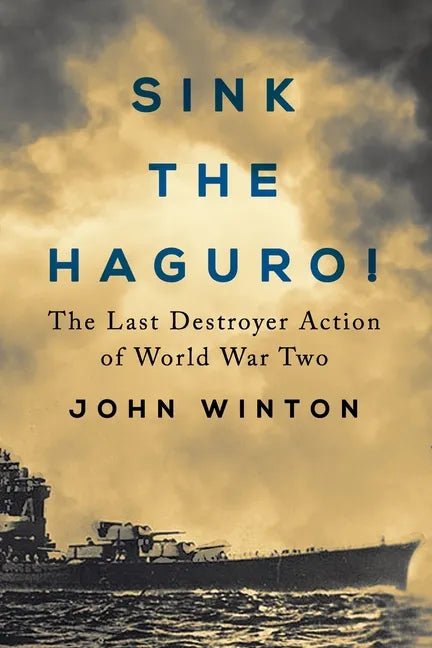 Sink the Haguro!: Last Destroyer Action of the Second World War - Paperback