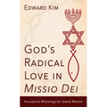 God's Radical Love in Missio Dei: Focused on Missiology for Jewish Mission - Paperback