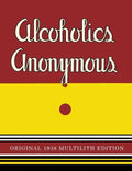 Alcoholics Anonymous: 1938 Multilith Edition - Paperback
