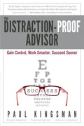 The Distraction-Proof Advisor: Gain Control, Work Smarter, Succeed Sooner - Paperback