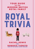 Royal Trivia: Your Guide to the Modern British Royal Family - Hardcover