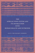 The African Food System and Its Interactions with Human Health and Nutrition - Paperback