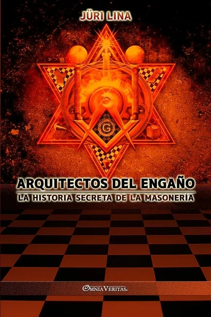 Arquitectos del engaño: La historia secreta de la masonería - Paperback