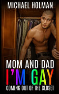 Mom and Dad, I'm gay: Coming Out of the Closet - Paperback
