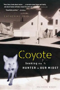 Coyote: Seeking the Hunter in Our Midst - Paperback