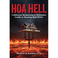Hoa Hell: California Homeowners' Definitive Guide to Beating Bad HOAs - Paperback