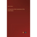 An Exposition of the Constitution of the United States - Hardcover