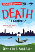 Death by Gondola: A Springtime Murder in Venice - Paperback