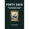 Forty Days: 9 Concepts For the Christian from the Book of Jonah - Paperback